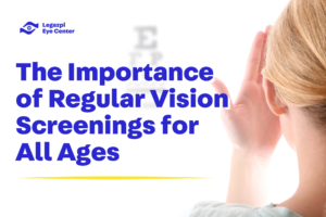 The Importance of Regular Vision Screenings for All Ages